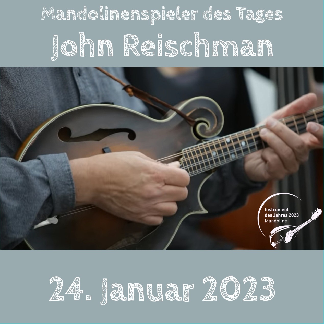 John Reischman Mandoline Instrument des Jahres 2023 Mandolinenspieler des Tages