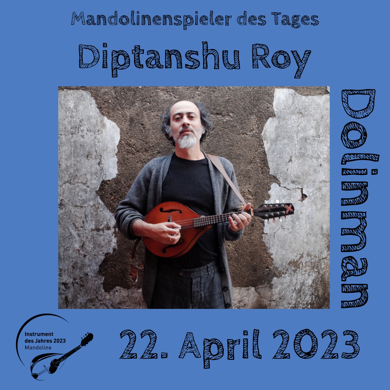 Diptanshu Roy / Dolinman Instrument des Jahres 2023 Mandolinenspieler Mandolinenspielerin des Tages