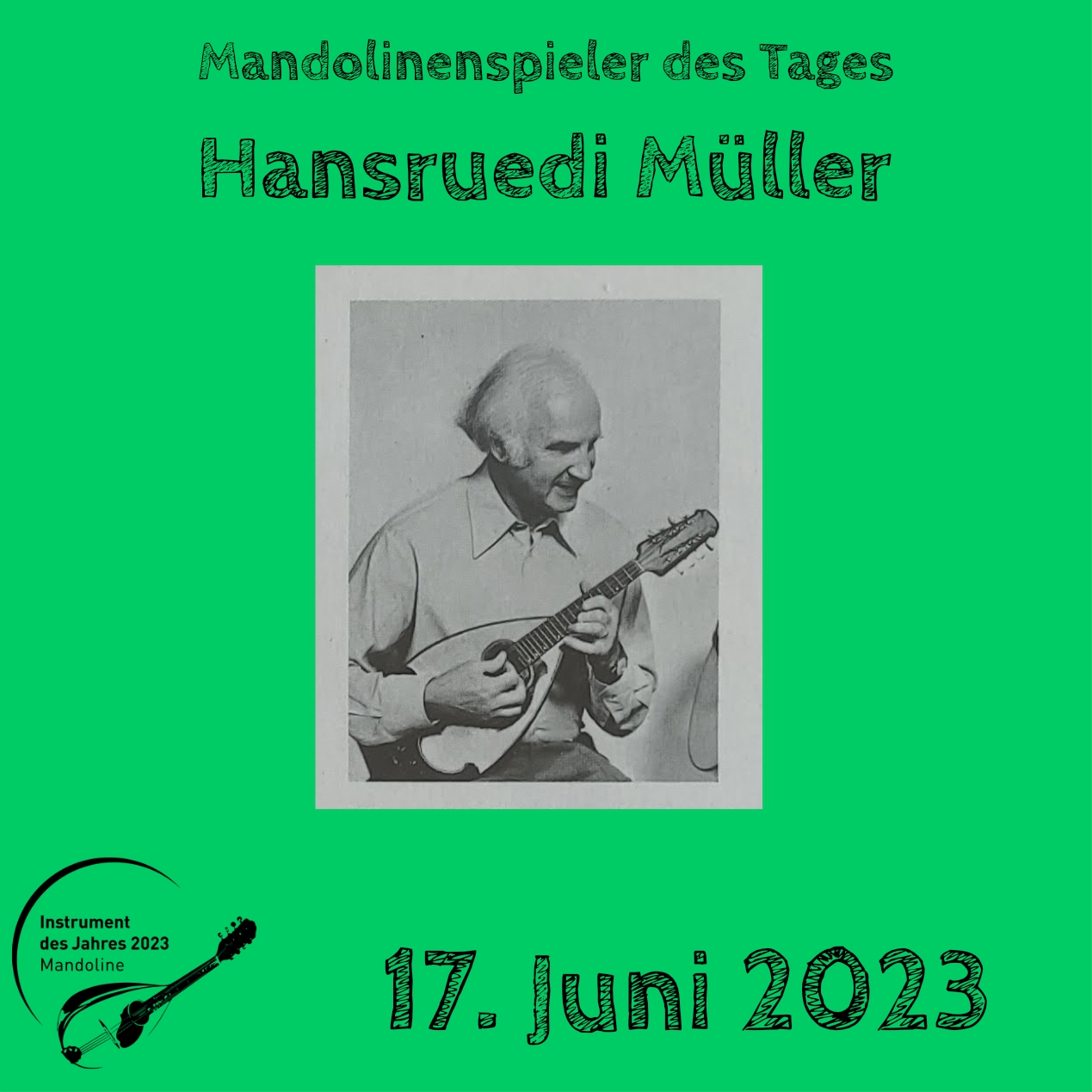 17. Juni - Hansruedi Müller Mandoline Instrument des Jahres 2023 Mandolinenspieler Mandolinenspielerin des Tages