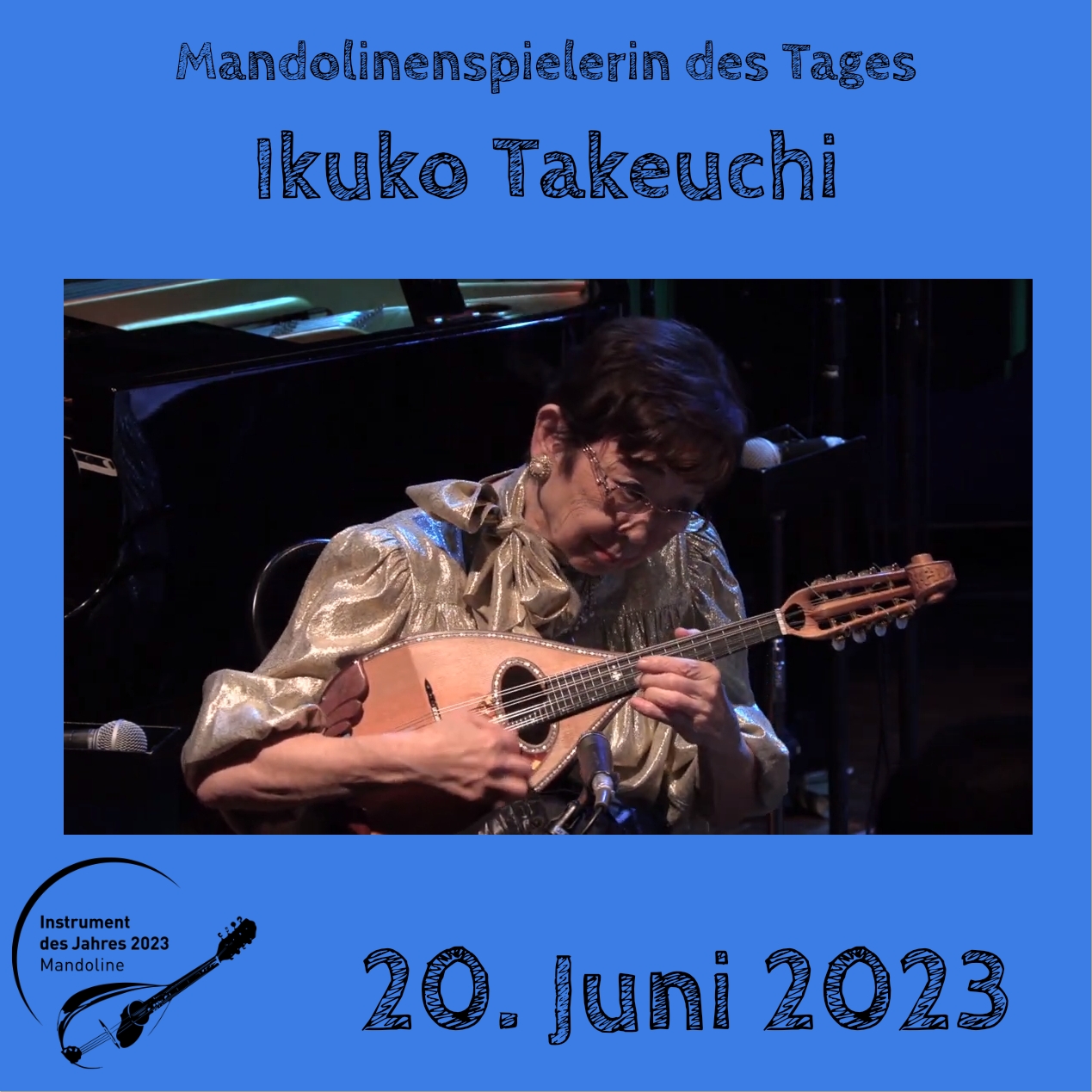 20. Juni - Ikuko Takeuchi Mandoline Instrument des Jahres 2023 Mandolinenspieler Mandolinenspielerin des Tages
