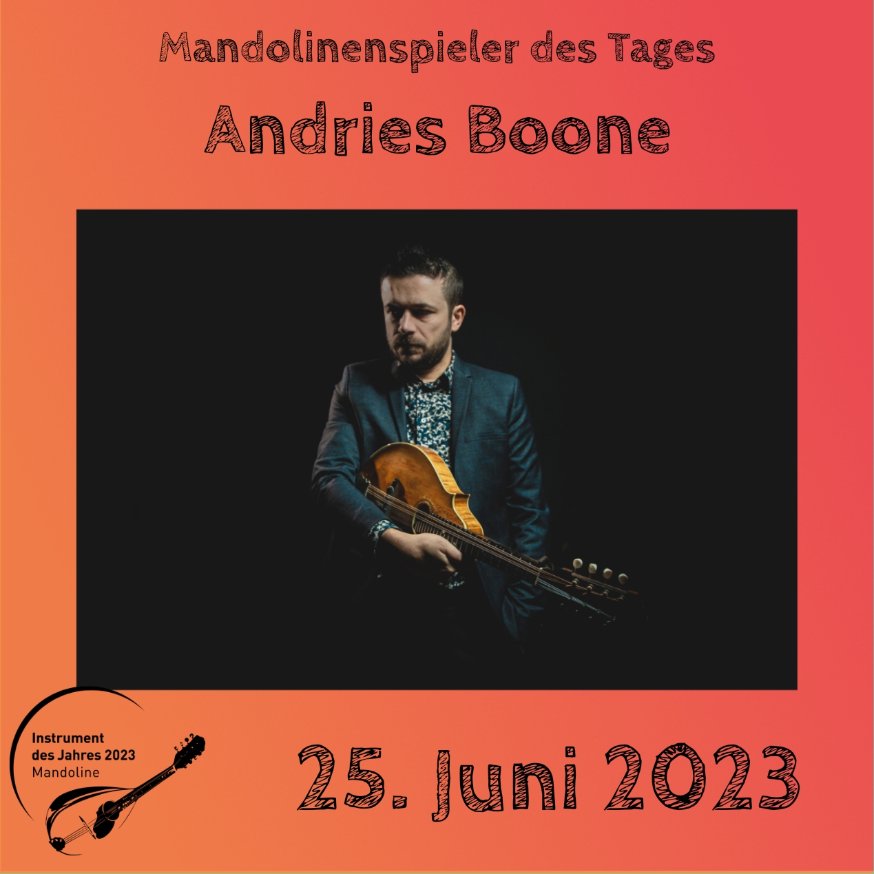 25. Juni - Andries Boone  Mandoline Instrument des Jahres 2023 Mandolinenspieler Mandolinenspielerin des Tages