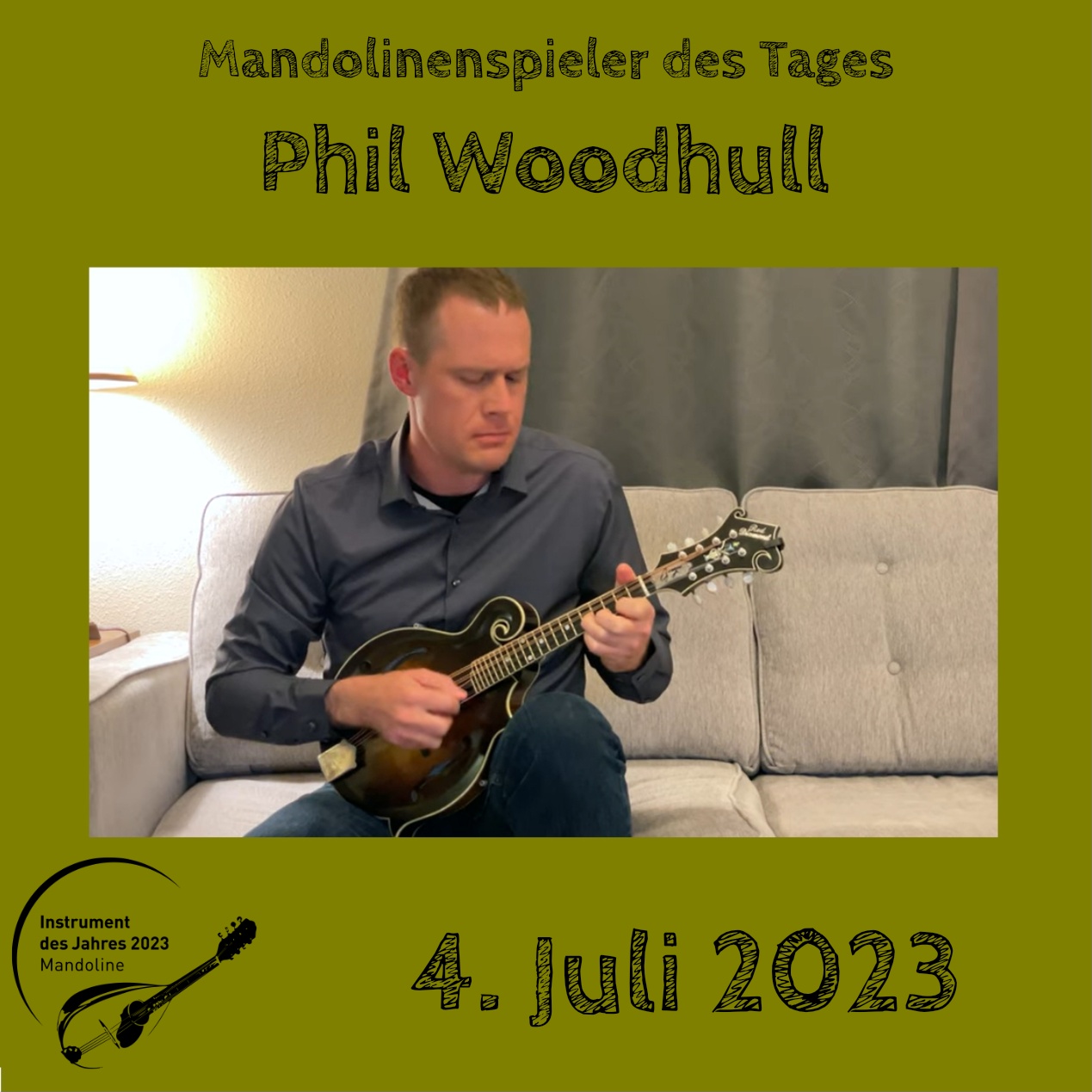 4. Juli - Phil Woodhull Mandoline Instrument des Jahres 2023 Mandolinenspieler Mandolinenspielerin des Tages