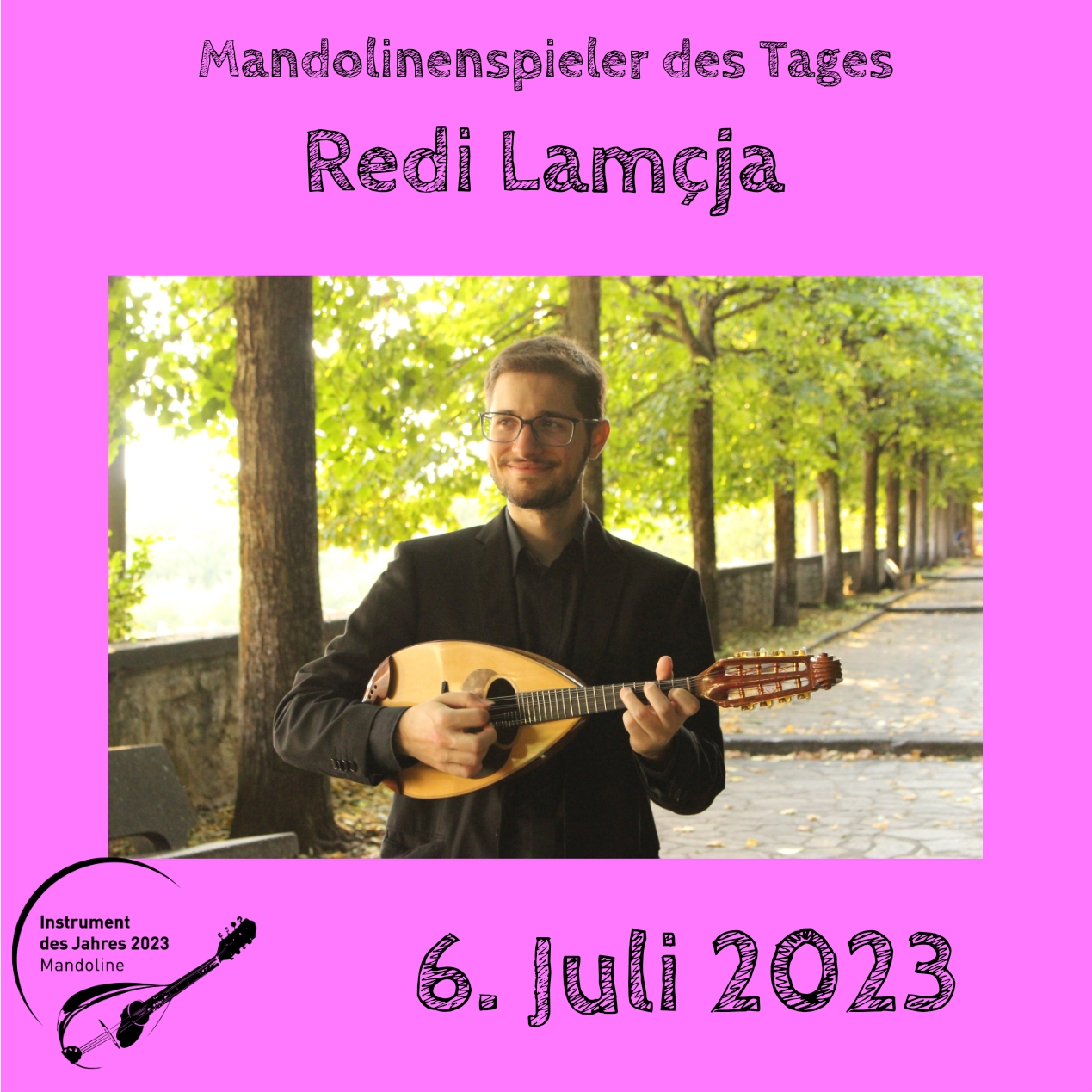 6. Juli - Redi Lamçja Mandoline Instrument des Jahres 2023 Mandolinenspieler Mandolinenspielerin des Tages