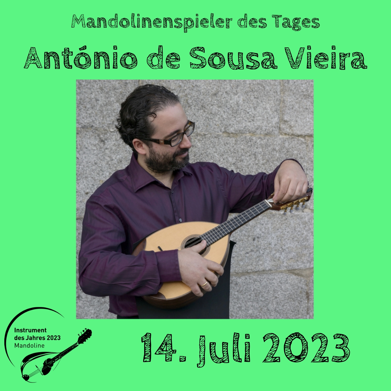 14. Juli - António de Sousa Vieira Mandoline Instrument des Jahres 2023 Mandolinenspieler Mandolinenspielerin des Tages