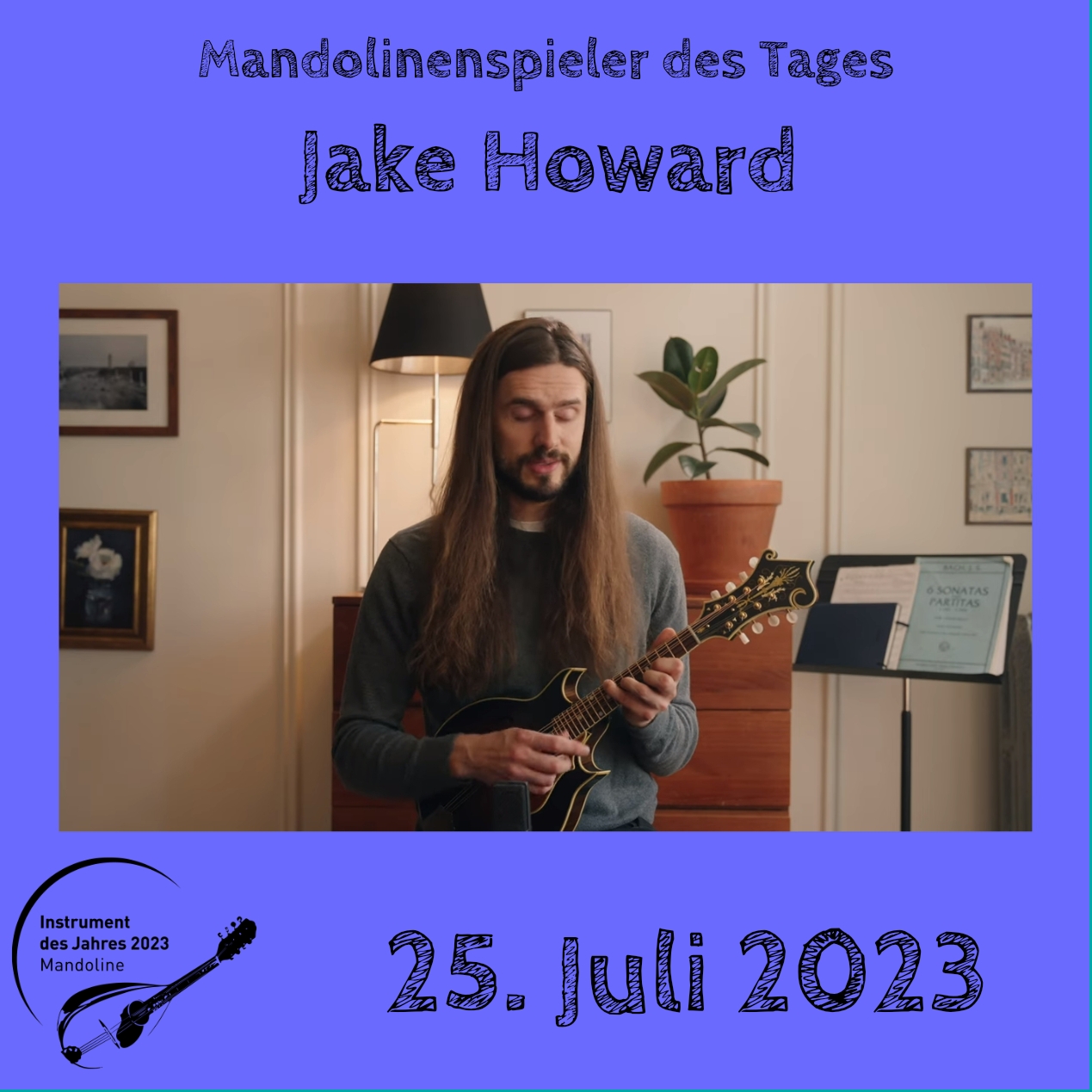 25. Juli - Jake Howard Mandoline Instrument des Jahres 2023 Mandolinenspieler Mandolinenspielerin des Tages