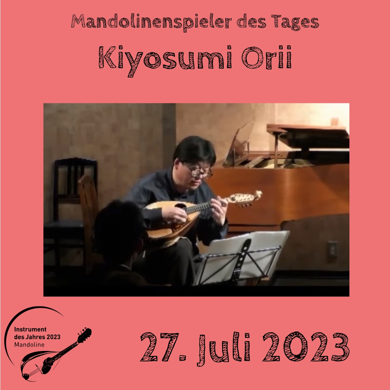 27. Juli - Kiyosumi Orii Mandoline Instrument des Jahres 2023 Mandolinenspieler Mandolinenspielerin des Tages