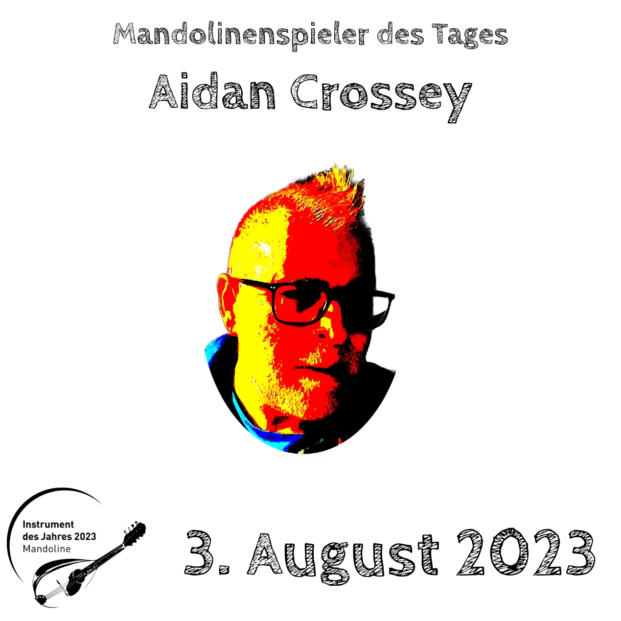 3. August  - Aidan Crossey Mandoline Instrument des Jahres 2023 Mandolinenspieler Mandolinenspielerin des Tages