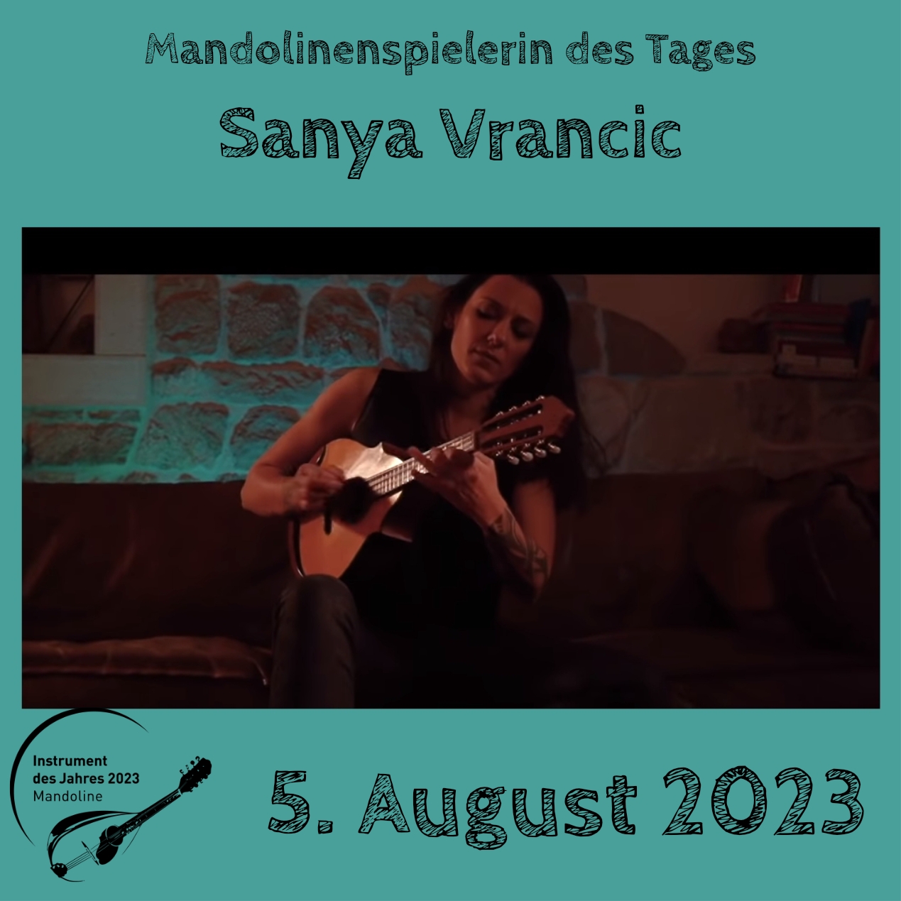 5. August  - Sanya Vrancic Mandoline Instrument des Jahres 2023 Mandolinenspieler Mandolinenspielerin des Tages