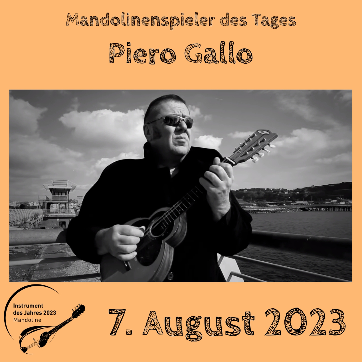 7. August  - Piero Gallo Mandoline Instrument des Jahres 2023 Mandolinenspieler Mandolinenspielerin des Tages