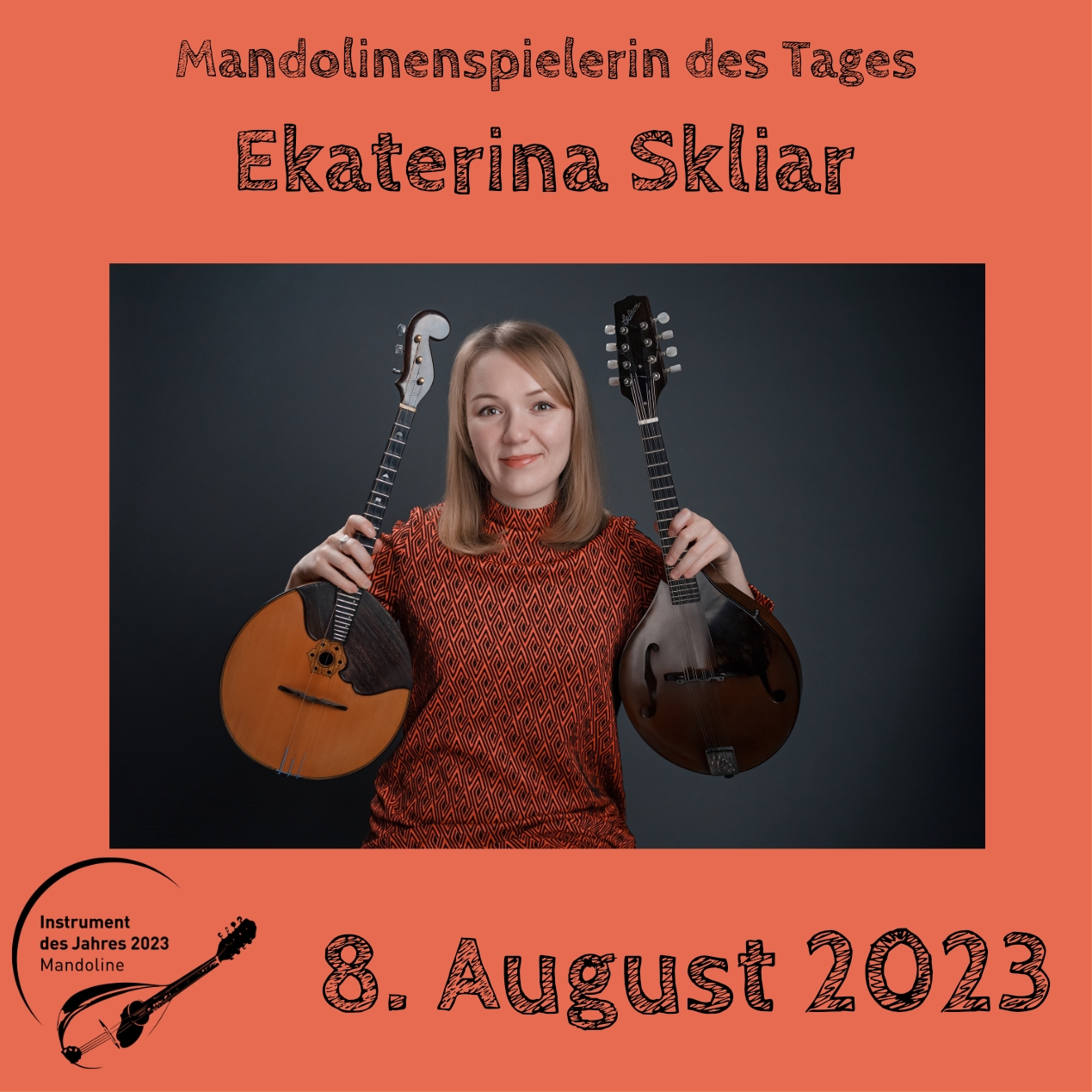 8. August  - Ekaterina Skliar Mandoline Instrument des Jahres 2023 Mandolinenspieler Mandolinenspielerin des Tages