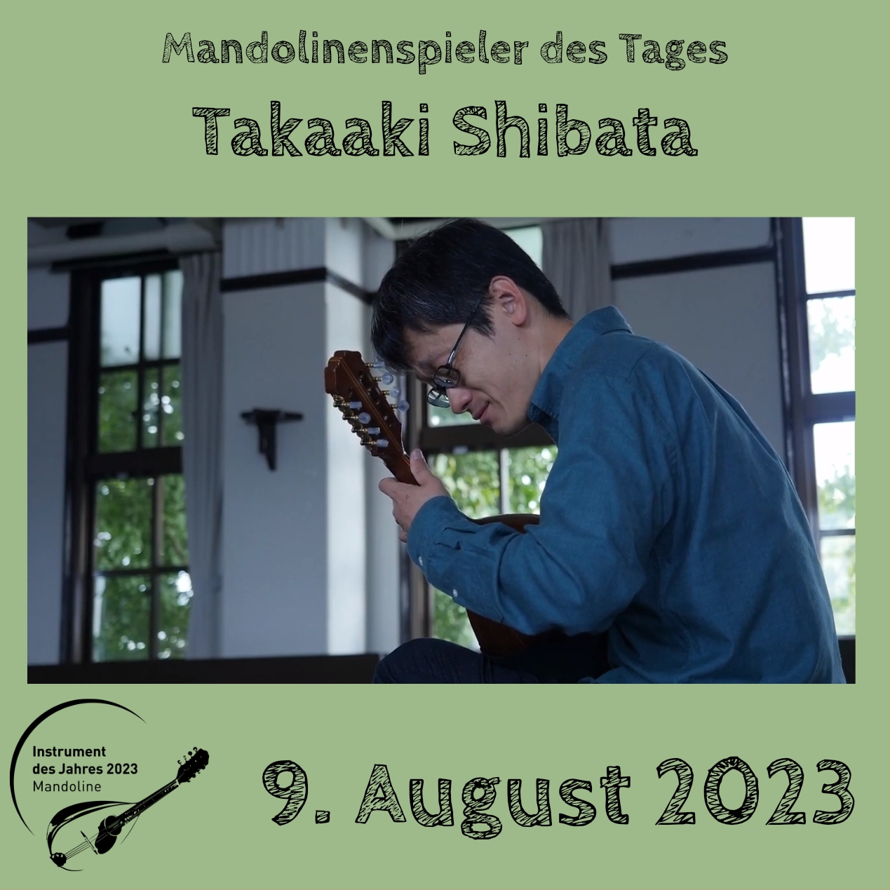 9. August  - Takaaki Shibata Mandoline Instrument des Jahres 2023 Mandolinenspieler Mandolinenspielerin des Tages