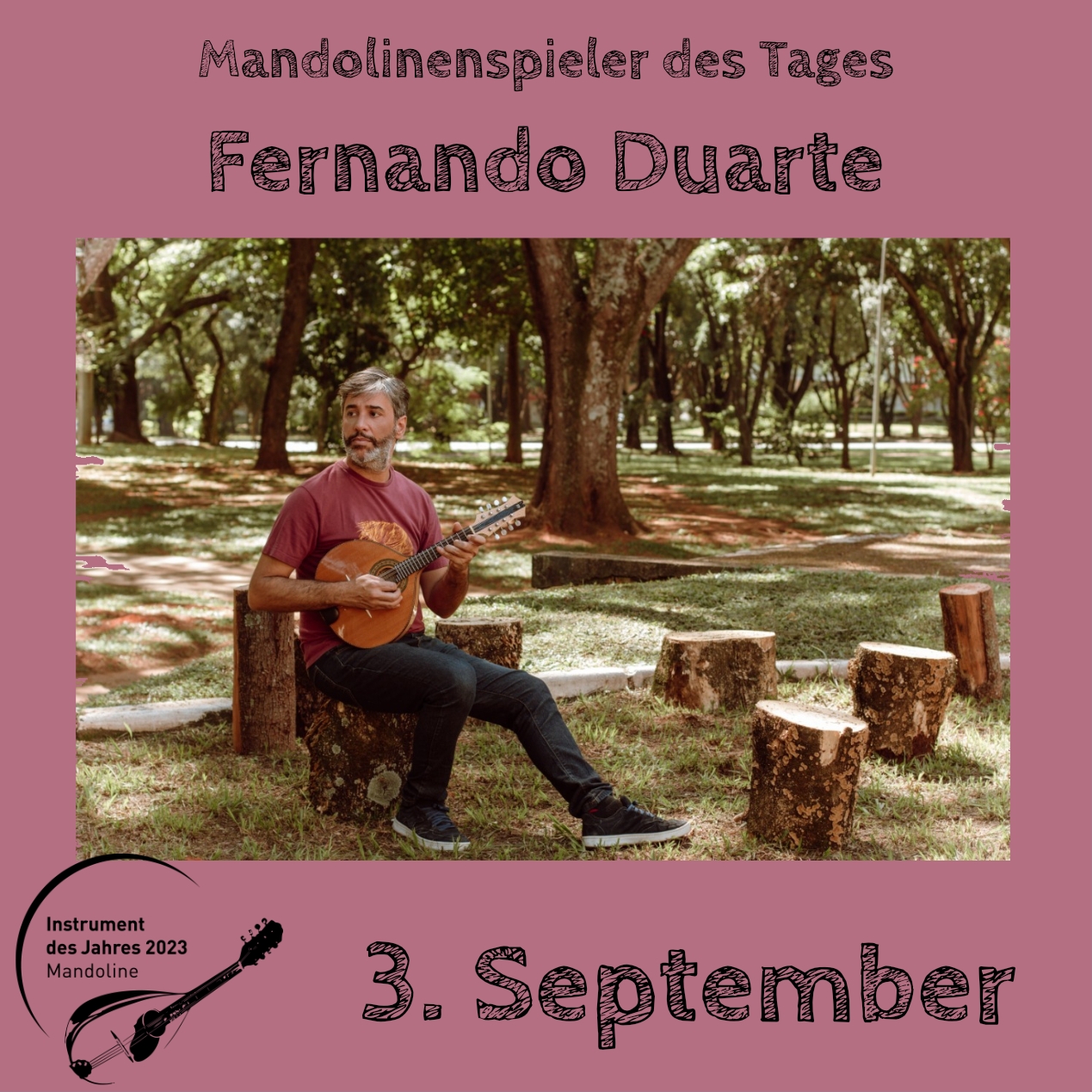 3. September - Fernando Duarte Mandoline Instrument des Jahres 2023 Mandolinenspieler Mandolinenspielerin des Tages