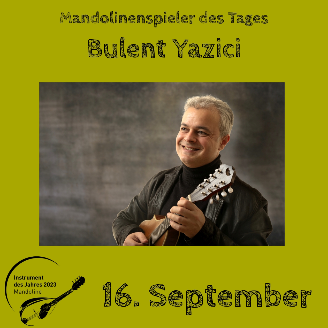16. September - Bulent Yazici Mandoline Instrument des Jahres 2023 Mandolinenspieler Mandolinenspielerin des Tages
