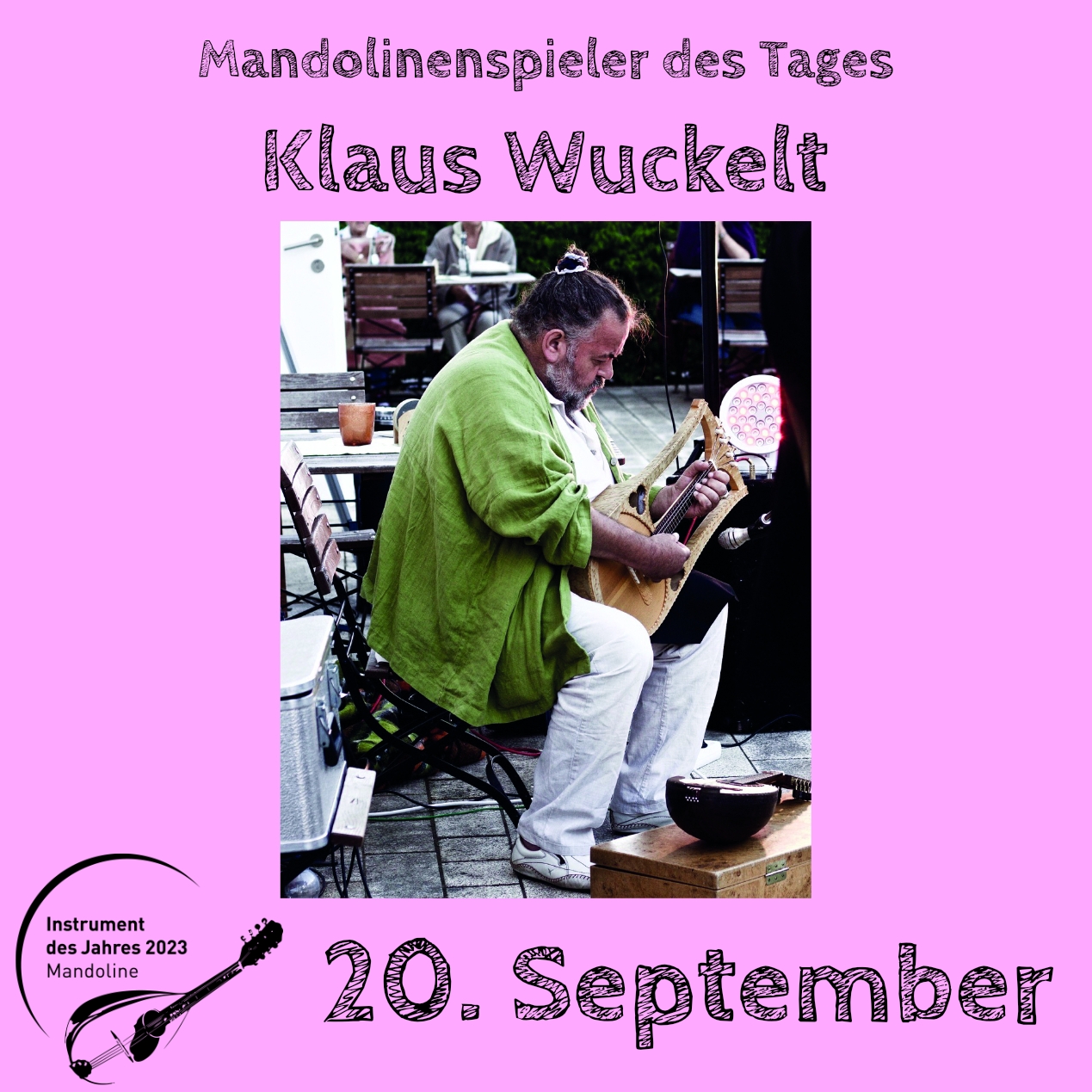 20. September - Klaus Wuckelt Mandoline Instrument des Jahres 2023 Mandolinenspieler Mandolinenspielerin des Tages