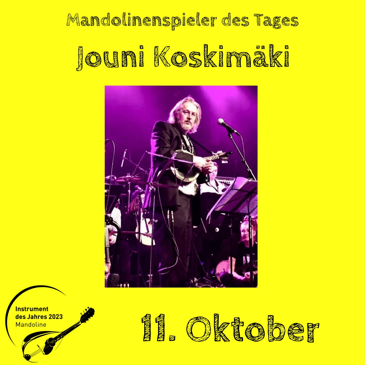 11. Oktober - Jouni Koskimäki Instrument des Jahres 2023 Mandolinenspieler Mandolinenspielerin des Tages