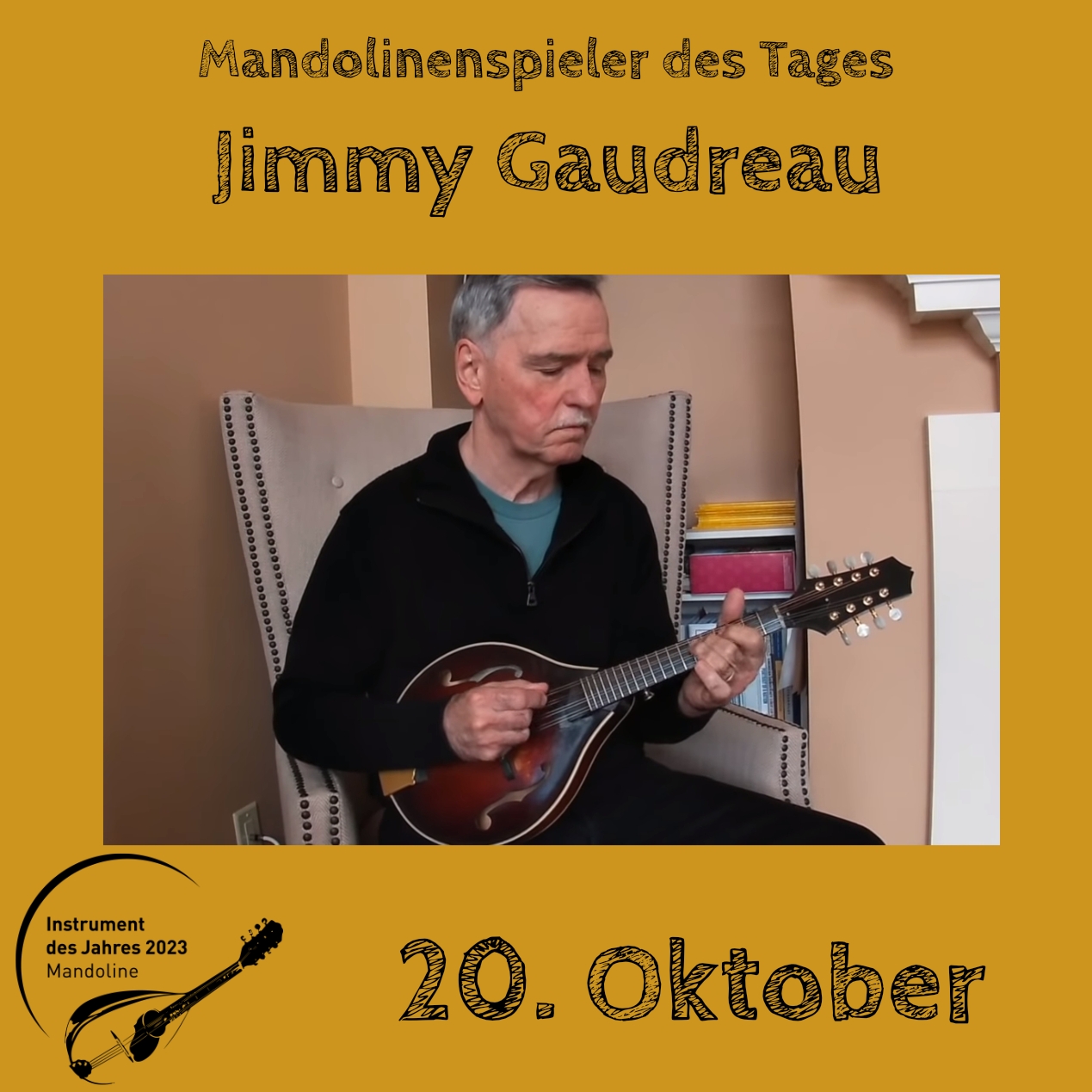 20. Oktober - Jimmy Gaudreau Instrument des Jahres 2023 Mandolinenspieler Mandolinenspielerin des Tages