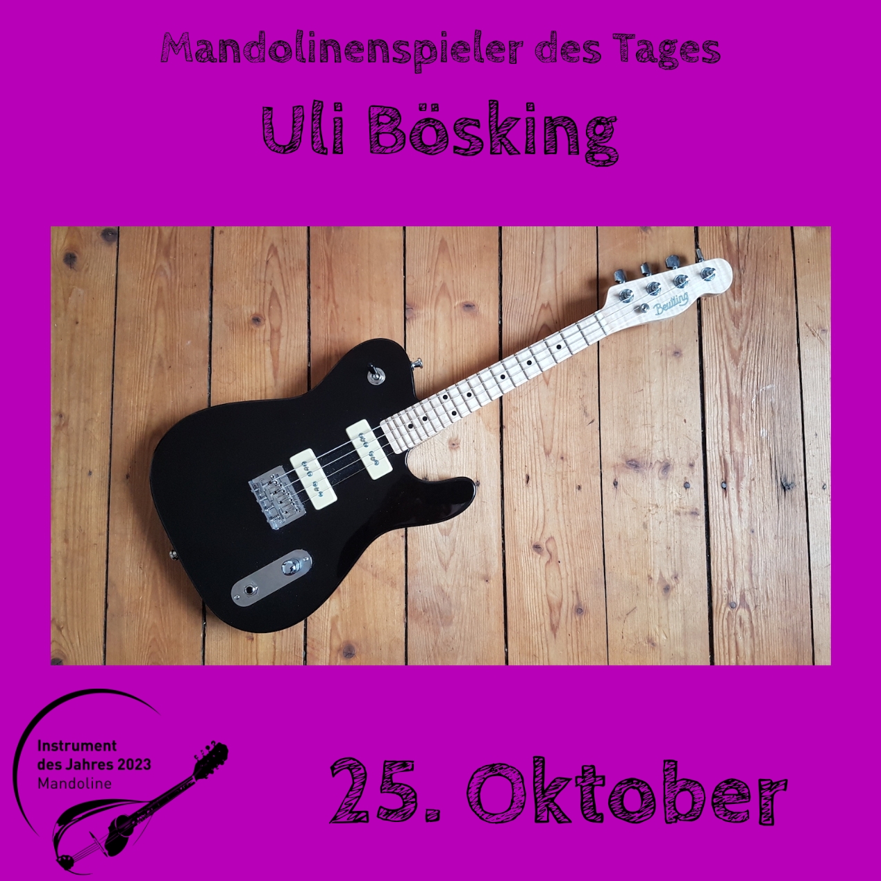 25. Oktober - Uli Bösking Instrument des Jahres 2023 Mandolinenspieler Mandolinenspielerin des Tages