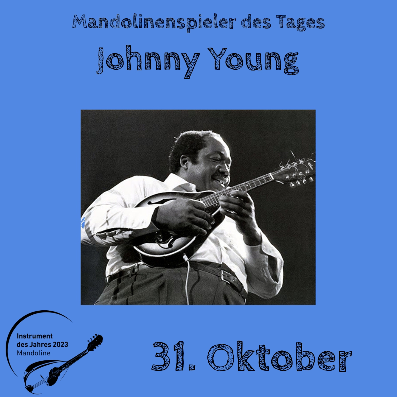 31. Oktober - Johnny Young Instrument des Jahres 2023 Mandolinenspieler Mandolinenspielerin des Tages
