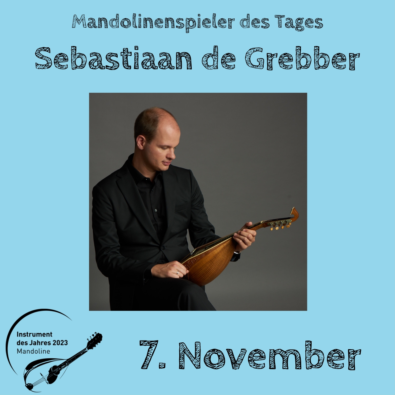 7. November - Sebastiaan de Grebber Instrument des Jahres 2023 Mandolinenspieler Mandolinenspielerin des Tages