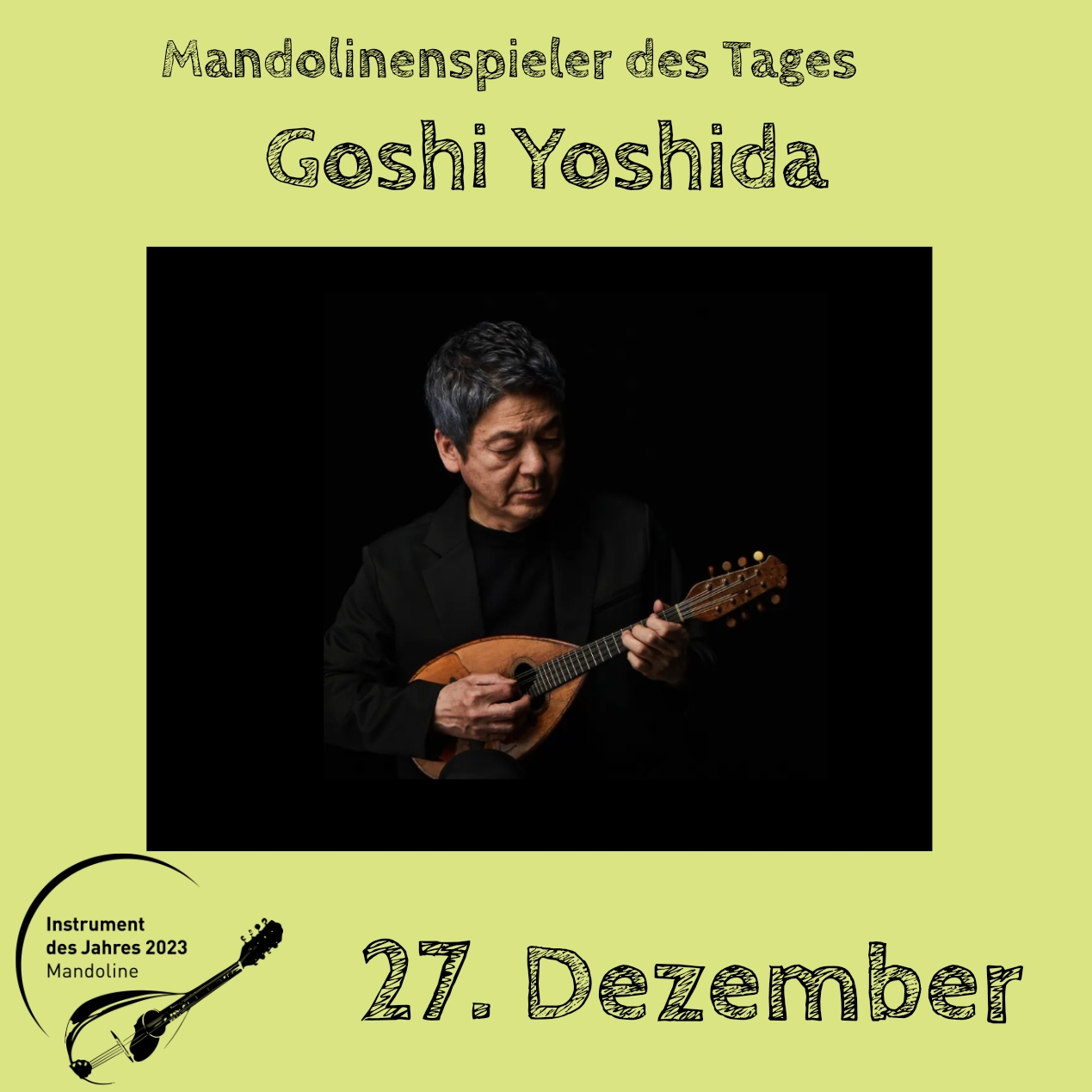27. Dezember - Goshi Yoshida Instrument des Jahres 2023 Mandolinenspieler Mandolinenspielerin des Tages